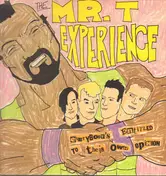 Mr. T Experience - Everybody's Entitled To Their Own Opinion
