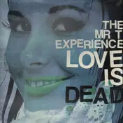 Mr. T Experience - Love Is Dead