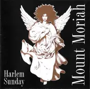 The Mt. Moriah Choir - Harlem Sunday
