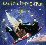 The Mutton Birds - Nature