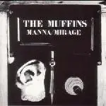 The Muffins - Manna / Mirage