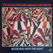 The Muhal Richard Abrams Orchestra - Rejoicing with the Light