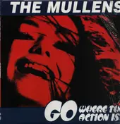 The Mullens - GO WHERE THE ACTION IS