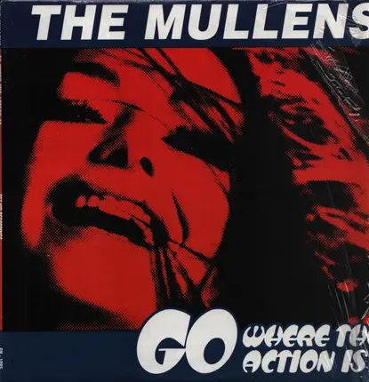 The Mullens - GO WHERE THE ACTION IS