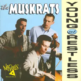 MUSKRATS - Young and Restless