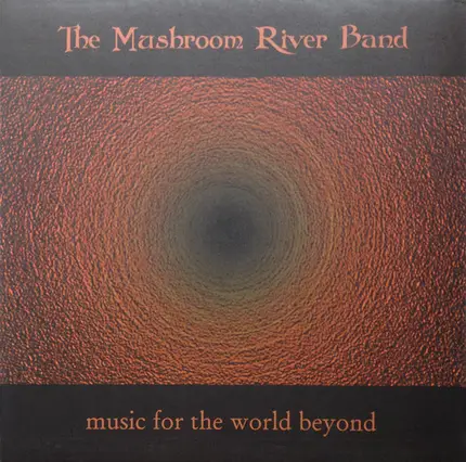 The Mushroom River Band - Music for the World Beyond