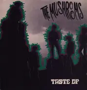 The Mushrooms - Taste Of