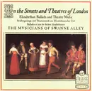 CD - The Musicians of Swanne Alley - In the Streets and Theatres of London, Elizabethan Ballads and Theatre Music