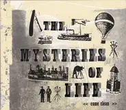 The Mysteries Of Life - Come Clean