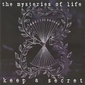 The Mysteries Of Life - Keep A Secret