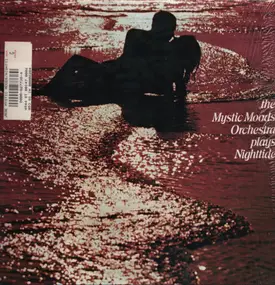 Mystic Moods Orchestra - The Mystic Moods Orchestra Plays Nighttide