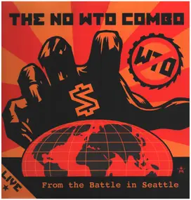 The No WTO Combo - Live From The Battle In Seattle