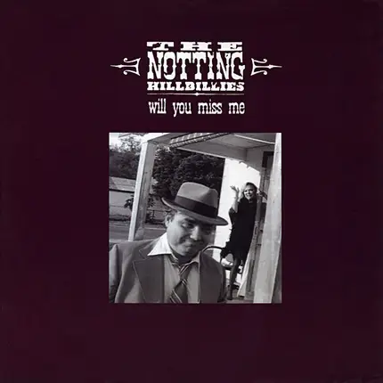 The Notting Hillbillies - Will You Miss Me
