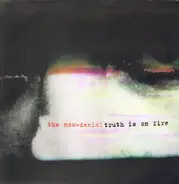 The Now-Denial - TRUTH IS ON FIRE