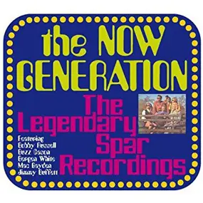 The Now Generation - Legendary Spar Recordings