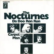 7inch Vinyl Single - The Nocturnes - Da Doo Ron Ron / Carpet Man