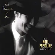 The Noel Freidline Quartet - The Stranger Is Me