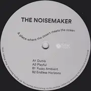 12inch Vinyl Single - The Noisemaker - A Place Where The Desert Meets The Ocean