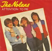 The Nolans - Attention To Me/ Old Feeling Again
