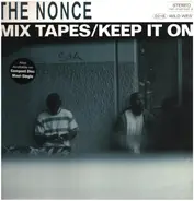 The Nonce - Mix Tapes / Keep It On