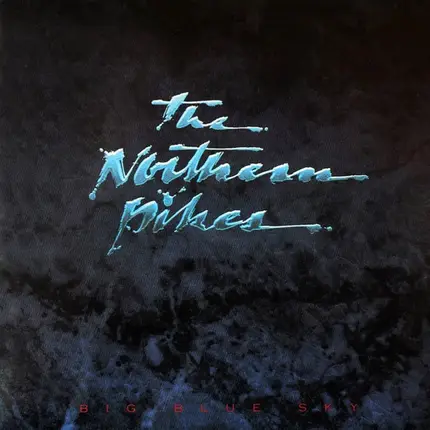 The Northern Pikes - Big Blue Sky