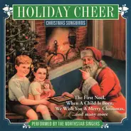 The Northstar Singers And Musicians - Holiday Cheer - Christmas Songbirds