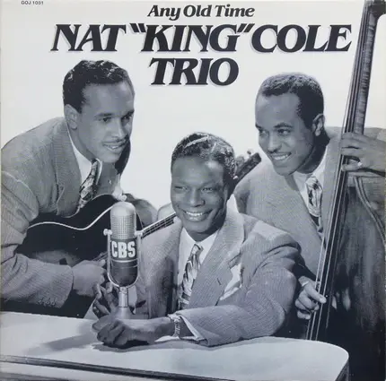 The Nat King Cole Trio - Any Old Time