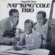LP - The Nat King Cole Trio - Any Old Time - Still sealed