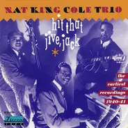 The Nat King Cole Trio - Hit That Jive, Jack/The Earliest Recordings 1940-41