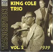 The Nat King Cole Trio - Transcriptions Vol. 2: 1939