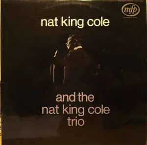 The Nat King Cole Trio - Nat King Cole And The King Cole Trio