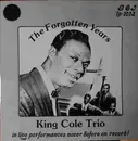 LP - The Nat King Cole Trio - The Forgotten Years - Still sealed