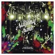 The National Bank - Come on Over to the Other Side
