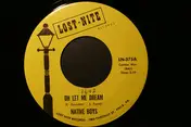 The Native Boys - Oh Let Me Dream / I've Got A Feeling