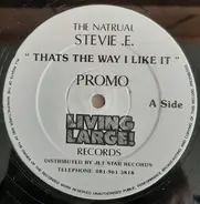 The Natural Stevie .E. - Thats The Way I Like It