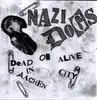LP - The Nazi Dogs - Dead Or Alive In Aachen City - Limited Edition, Numbered