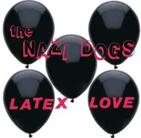 The Nazi Dogs - Latex Love