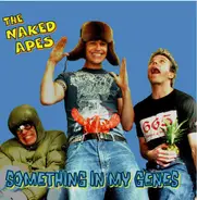 The Naked Apes - Something in My Genes