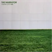 The Narrator - Youth City Fire