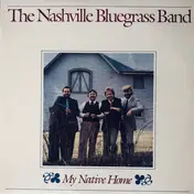 The Nashville Bluegrass Band - My Native Home