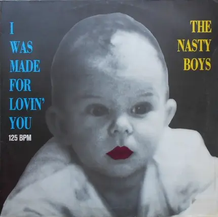 The Nasty Boys - I Was Made For Lovin' You