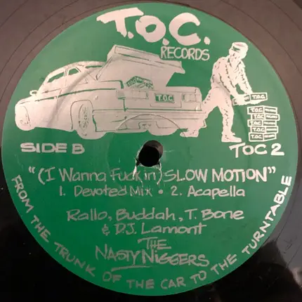 The Nasty Niggers - (I Wanna Fuck In) Slow Motion