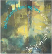 The Netherworld Dancing Toys - Everything Will Be Alright