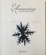 The Never - Antarctica: A Storybook Record