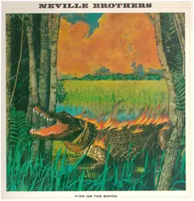 The Neville Brothers - Fiyo on the Bayou