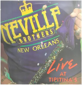 The Neville Brothers - Nevillization II: Live At Tipitina's