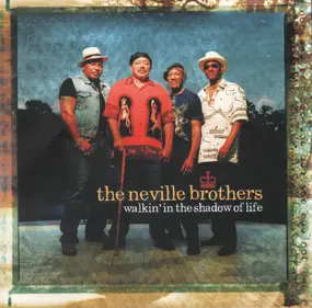 The Neville Brothers - Walkin' in the Shadow of Life