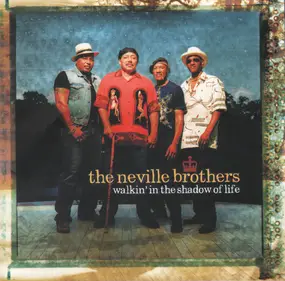 The Neville Brothers - Walkin' in the Shadow of Life
