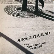 LP - The New Alfred Lora Swingtett - Straight Ahead