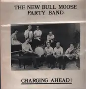 LP - The New Bull Moose Party Band - Charging Ahead!